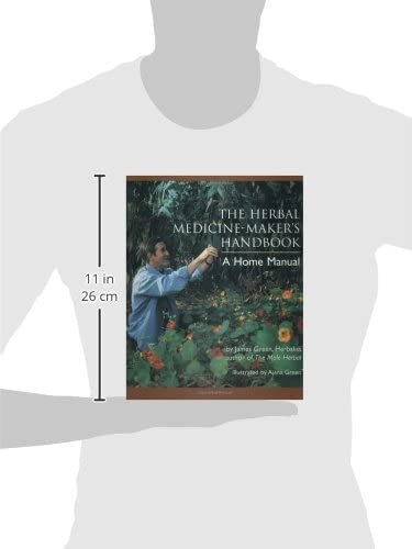 The Herbal Medicine-Maker's Handbook: A Home Manual [Spiral-bound] James Green and Ajana