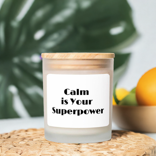 Calm is Your Superpower - Candle Frosted Glass (Hand Poured 11 oz)