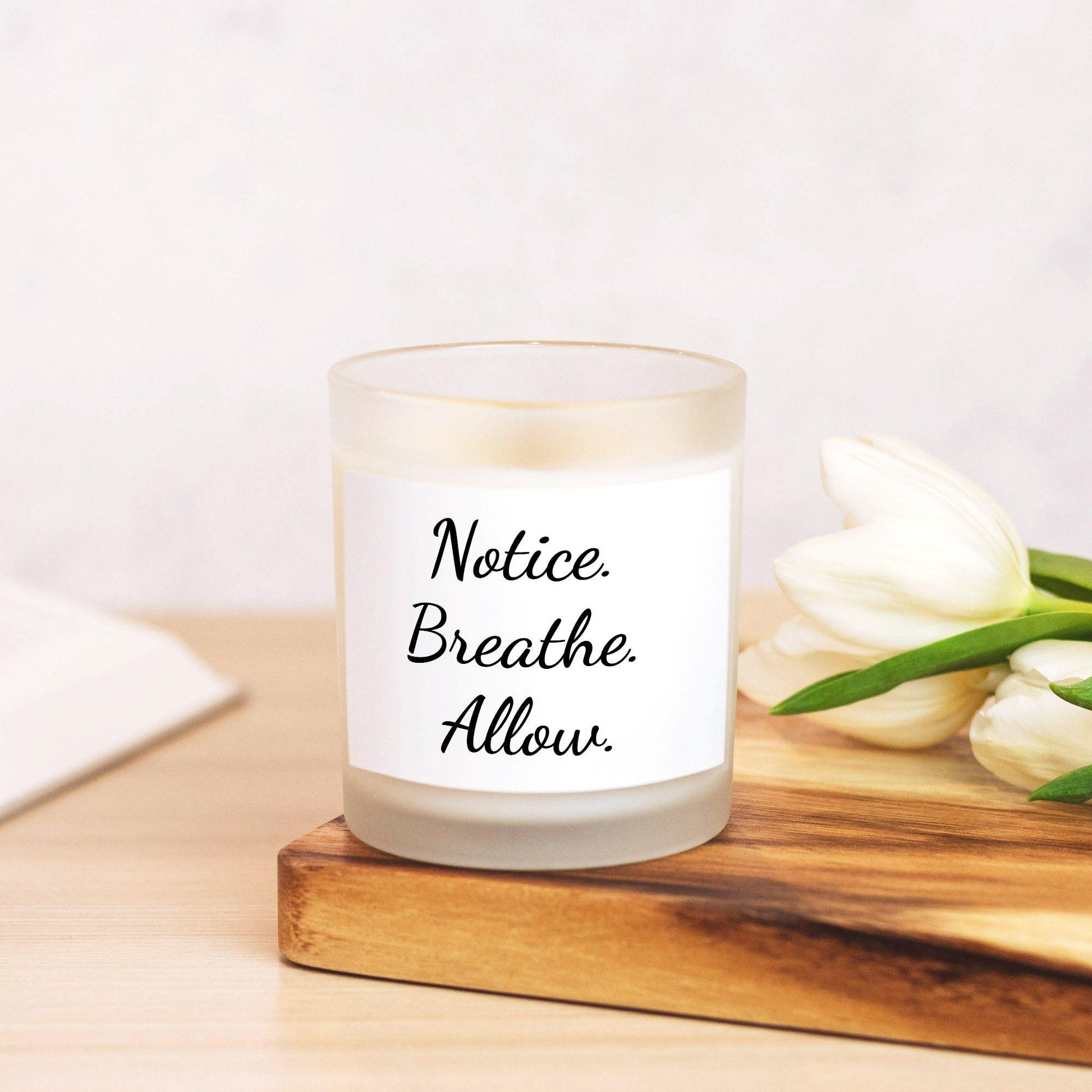 Notice, Breathe - Candle Frosted Glass (Hand Poured 11 oz)